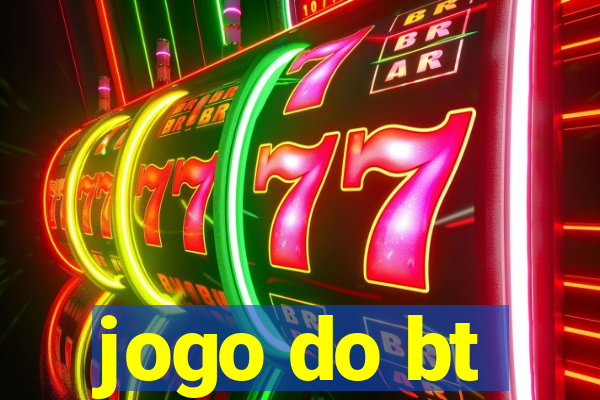 jogo do bt